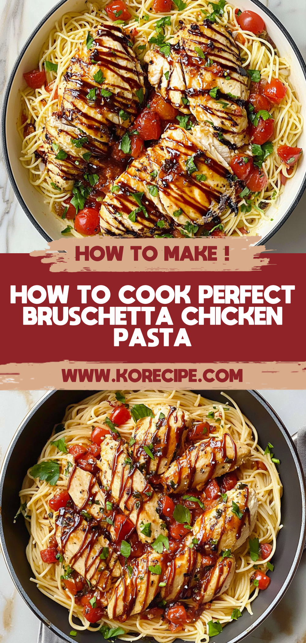 How to Cook Perfect Bruschetta Chicken Pasta