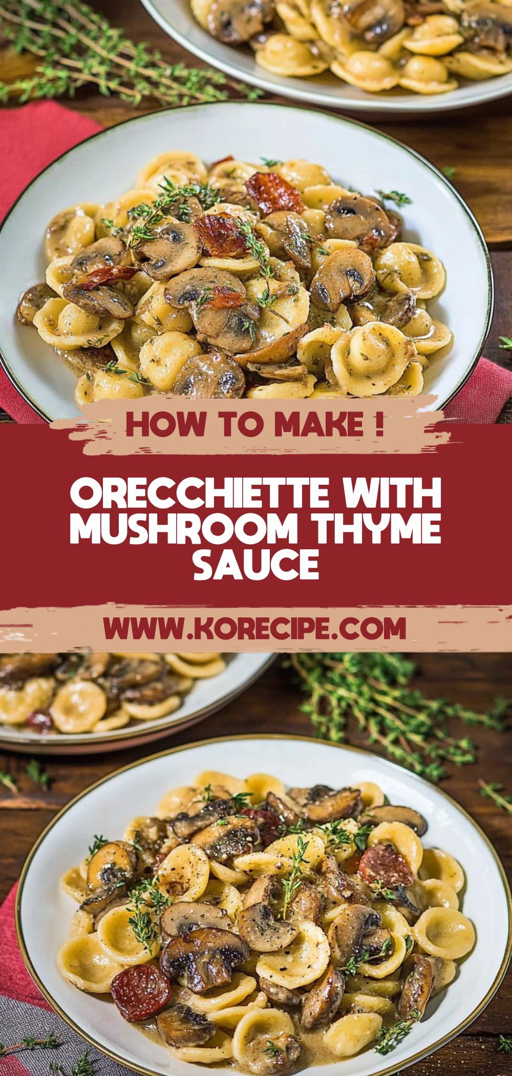 Orecchiette with Mushroom Thyme Sauce