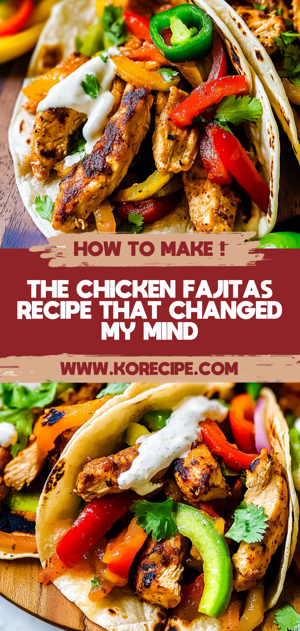 The Chicken Fajitas Recipe That Changed My Mind