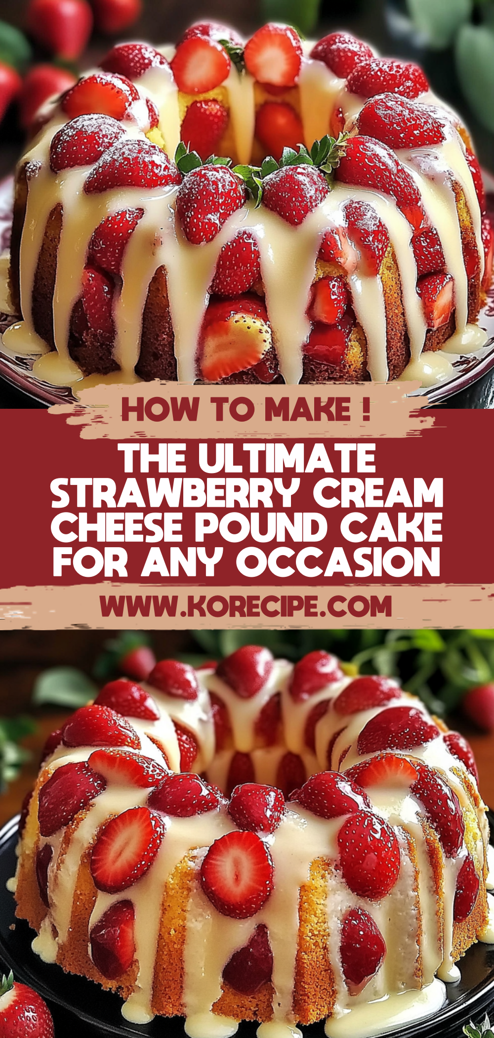 The Ultimate Strawberry Cream Cheese Pound Cake for Any Occasion
